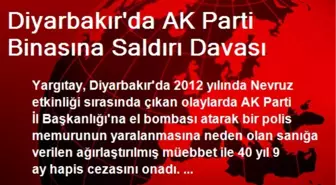 Diyarbakır'da AK Parti Binasına Saldırı Davası