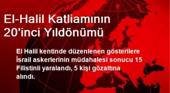 El-Halil Katliamının 20'inci Yıldönümü