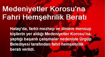 Medeniyetler Korosu'na Fahri Hemşehrilik Beratı