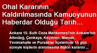 Ohal Kararının Kaldırılmasında Kamuoyunun Haberdar Olduğu Tarih Dikkate Alındı