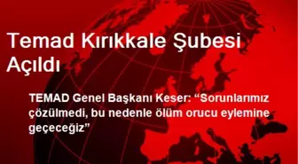 Temad Kırıkkale Şubesi Açıldı