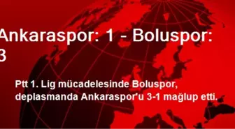 Ankaraspor: 1 - Boluspor: 3