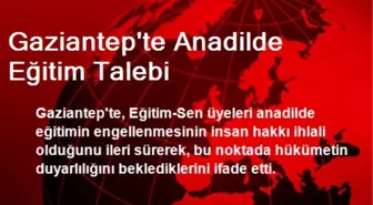 Gaziantep'te Anadilde Eğitim Talebi