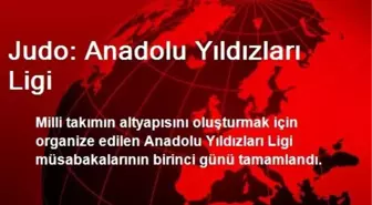 Judo: Anadolu Yıldızları Ligi