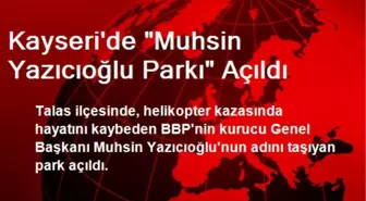 Kayseri'de 'Muhsin Yazıcıoğlu Parkı' Açıldı