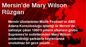 Mersin'de Mary Wılson Rüzgarı