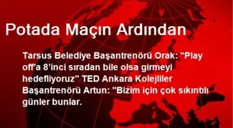 Potada Maçın Ardından