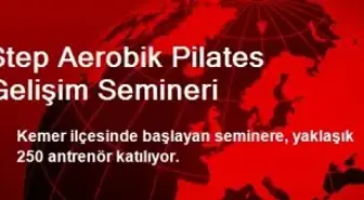 Step Aerobik Pilates Gelişim Semineri