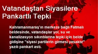 Vatandaştan Siyasilere Pankartlı Tepki