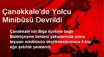 Çanakkale'de Yolcu Minibüsü Devrildi