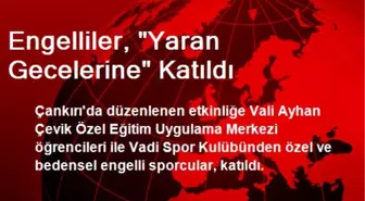 Engelliler, 'Yaran Gecelerine' Katıldı