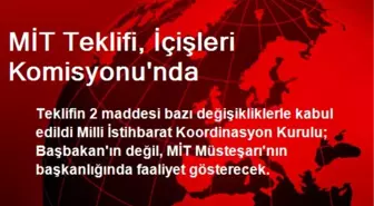 MİT Teklifi, İçişleri Komisyonu'nda