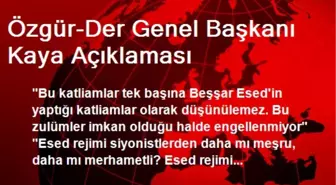 Özgür-Der Genel Başkanı Kaya Açıklaması