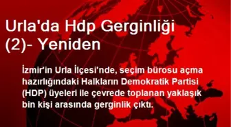 Urla'da Hdp Gerginliği (2)- Yeniden
