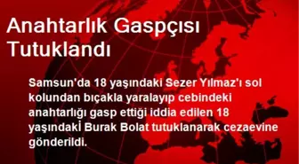 Anahtarlık Gaspçısı Tutuklandı