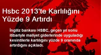 Hsbc 2013'te Karlılığını Yüzde 9 Artırdı