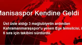 Manisaspor Kendine Geldi