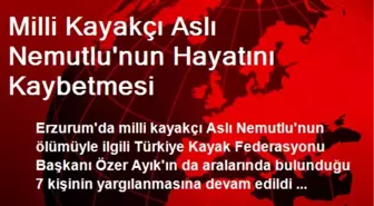 Milli Kayakçı Aslı Nemutlu'nun Hayatını Kaybetmesi