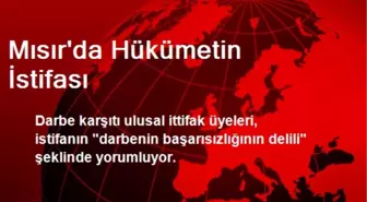 Mısır'da Hükümetin İstifası