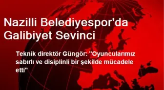 Nazilli Belediyespor'da Galibiyet Sevinci