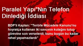 Paralel Yapı'Nın Telefon Dinlediği İddiası