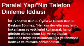 Paralel Yapı'Nın Telefon Dinleme İddiası