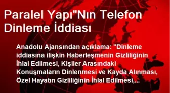 Paralel Yapı'Nın Telefon Dinleme İddiası