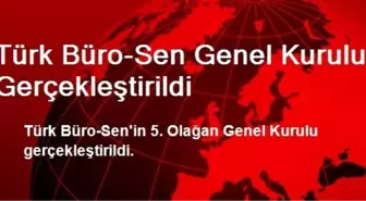 Türk Büro-Sen Genel Kurulu Gerçekleştirildi