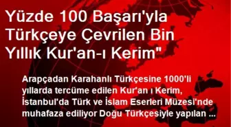 Yüzde 100 Başarı'yla Türkçeye Çevrilen Bin Yıllık Kur'an-ı Kerim'