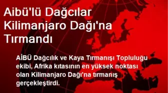 Aibü'lü Dağcılar Kilimanjaro Dağı'na Tırmandı