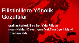 Filistinlilere Yönelik Gözaltılar