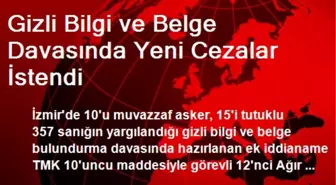 Gizli Bilgi ve Belge Davasında Yeni Cezalar İstendi