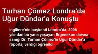 Turhan Çömez Londra'da Uğur Dündar'a Konuştu