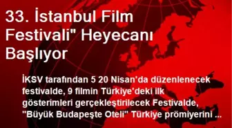 33. İstanbul Film Festivali Heyecanı Başlıyor