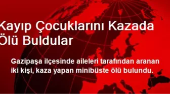 Kayıp Çocuklarını Kazada Ölü Buldular