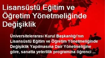 Lisansüstü Eğitim ve Öğretim Yönetmeliğinde Değişiklik