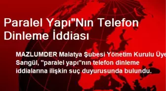 Paralel Yapı'Nın Telefon Dinleme İddiası