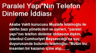 Paralel Yapı'Nın Telefon Dinleme İddiası