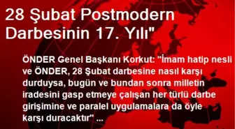 28 Şubat Postmodern Darbesinin 17. Yılı'