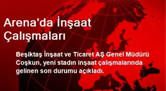 Arena'da İnşaat Çalışmaları
