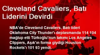 Cleveland Cavaliers, Batı Liderini Devirdi