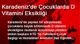 Karadeniz'de Çocuklarda D Vitamini Eksikliği