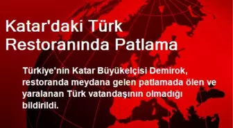 Katar'daki Türk Restoranında Patlama