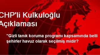 CHP'li Kulkuloğlu Açıklaması