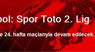 Futbol: Spor Toto 2. Lig