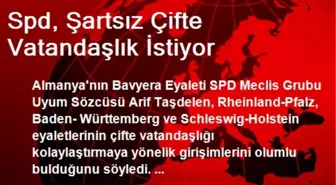 Spd, Şartsız Çifte Vatandaşlık İstiyor
