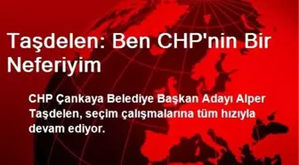 Alper Taşdelen: Ben CHP'nin Bir Neferiyim