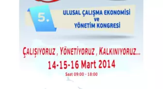 5.çalışma Ekonomisi ve Yönetim Kongresi Başlıyor