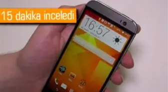 All New HTC One, 15 Dakikalık Videoda İncelendi