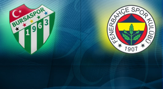 Fenerbahçe'nin Konuğu Bursaspor